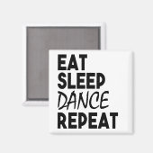 食べ睡眠、ダンス、リピート マグネット (正面/裏面)