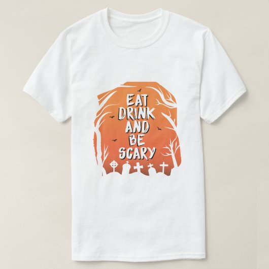 食べ飲みそして怖がれ Tシャツ (デザイン正面)