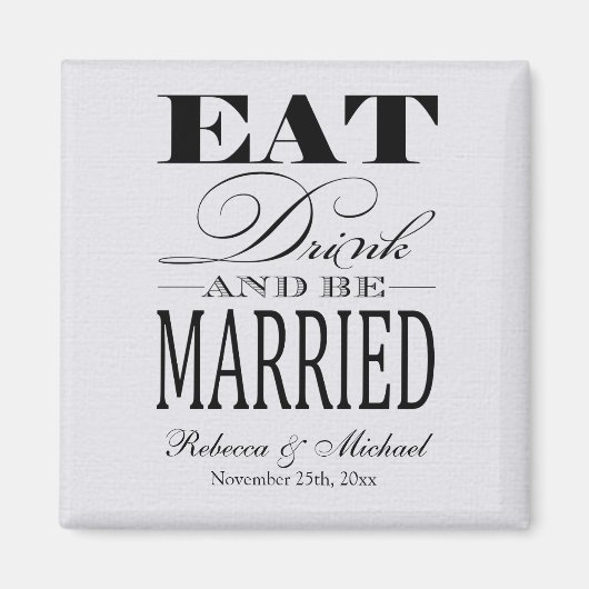 食べ飲み物と結婚したなる – 日付を保存 マグネット (正面)