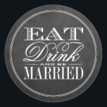 食べ飲み飲み結婚したとBeChalkboard結婚の ラウンドシール<br><div class="desc">飲食べみ物&ビーChalkboardの結婚した結婚式用シール。</div>