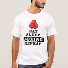 食べ、スリープ、ボクシング、繰り返し Tシャツ