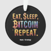 食べ、スリープ、Bitcoin、暗号通貨を繰り返す オーナメント (正面)