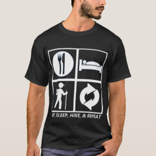 食べ、眠らせ、ハイキングし、そして繰り返して下さい Tシャツ