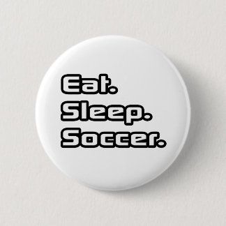 食べ.眠れ。サッカー。 缶バッジ