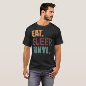 食べ.眠れ。ビニール。 Tシャツ (正面フル)