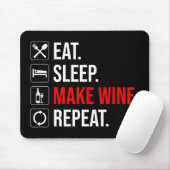 食べ.眠れ。ワインを作れ。繰り マウスパッド (マウス)