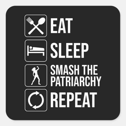 食べ.眠れ。家父長制を破る。繰り スクエアシール (正面)