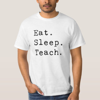 食べ.眠れ。教え. Tシャツ