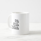 食べ.眠れ。火と戦う。 コーヒーマグカップ (正面左)