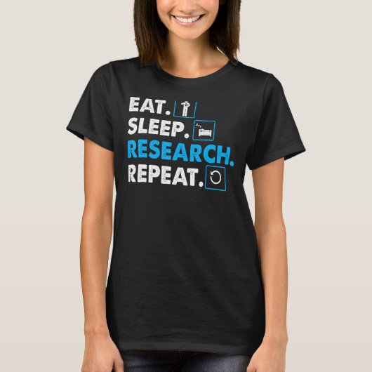 食べ.眠れ。調査。サイエンスサイエンサイエンリピート Tシャツ (正面)