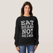 食べBEANS NOT ALIVESビーガンTシャツ スウェットシャツ (正面フル)