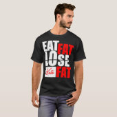 食べFat Lose Fat Ketoダイエットおかしなシャツ Tシャツ (正面フル)