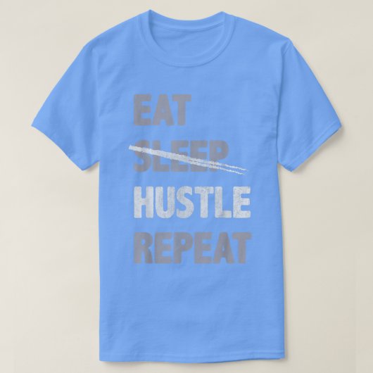 食べHstle Repeat Motivation Inspiration Tシャツ (デザイン正面)