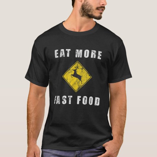 食べMore Fast Foodおもしろいクリエイティブ狩り Tシャツ (正面)