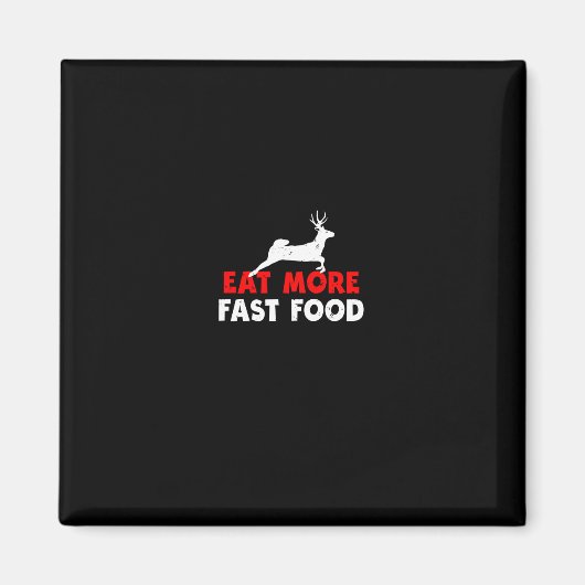 食べMore Fast Food - Deer狩りハンターおもしろい マグネット (正面)