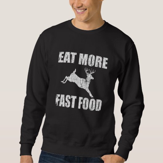 食べMore Fast Food Deer狩りハンター狩りGraphi スウェットシャツ (正面)
