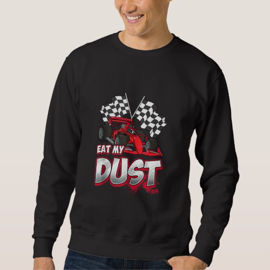 食べMy Dust Formula おもしろい Race Car Racing Gift Tod スウェットシャツ (正面)