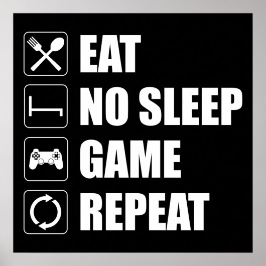 食べNo Sleep, Game, Repeat - おもしろい Video Gamer ポスター (正面)