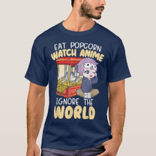 食べPopcorn Watch Anime Ignore The World Otaku Man Tシャツ