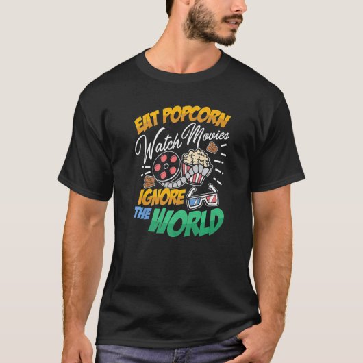 食べPopcorn Watch Movies Ignore The World Tシャツ (正面)