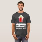 食べPopcorn Watch Movies Ignore the World Tシャツ (正面フル)