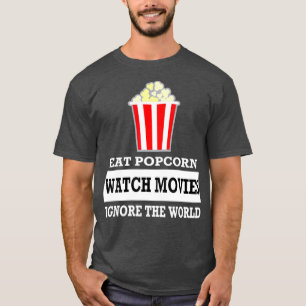 食べPopcorn Watch Movies Ignore the World Tシャツ