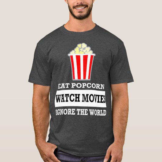 食べPopcorn Watch Movies Ignore the World Tシャツ (正面)