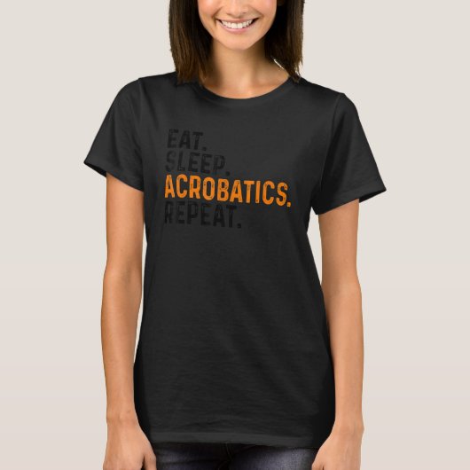 食べSleep Acrobatics Repeat Acrobat体操ジム Tシャツ (正面)