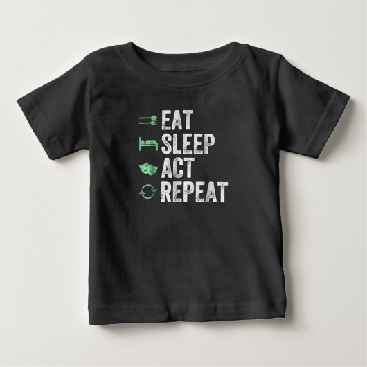 食べSleep Act Repeat -演技T Actors ベビーTシャツ (正面)