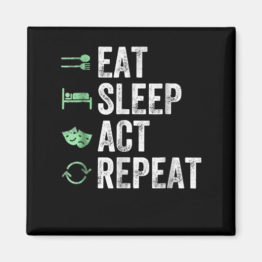 食べSleep Act Repeat -演技T Actors マグネット (正面)