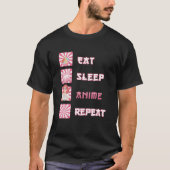 食べSleep Anime Repeat |アニメマンガおもしろいジャパン Tシャツ (正面)