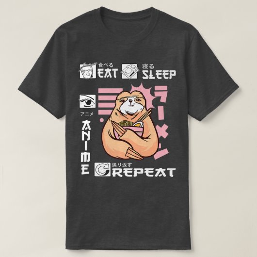 食べSLEEP ANIME REPEAT SLOTH JAPANラーメン日本の Tシャツ (デザイン正面)