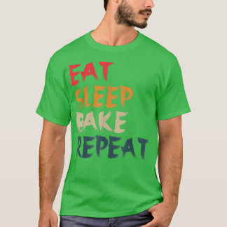 食べSleep Bake Repeatおもしろい料理ベーキングデザイン Tシャツ