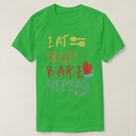 食べSleep Bake Repeatおもしろい料理ベーキングデザイン Tシャツ (デザイン正面)