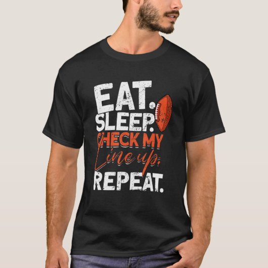 食べSleep Check My Lineup RepeatファンタジーFootbal Tシャツ (正面)