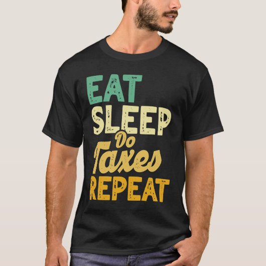 食べSleep Do税Cpa所得税勘定を繰り返す Tシャツ (正面)