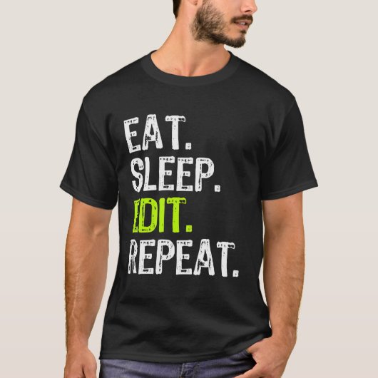食べSleep Edit Repeat Editor Editing Video Film Bo Tシャツ (正面)