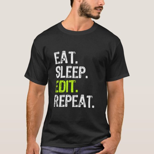 食べSleep Edit Repeat Editor Editing Video Film Bo Tシャツ (正面)