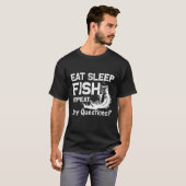 食べSleep Fish Repeat Any Questionsおもしろい魚釣り Tシャツ (正面フル)