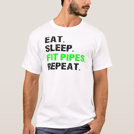 食べSleep Fit Pipes Repeat Pipfitterギフト Tシャツ (正面)