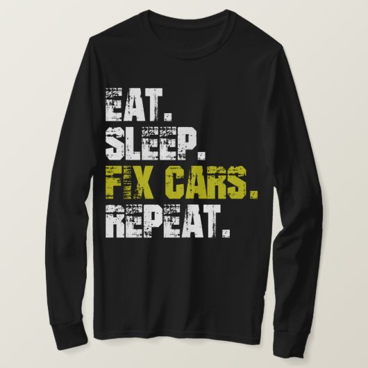 食べSleep Fix Cars Repeat Auto整備士Tシャツ Tシャツ (デザイン正面)