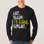 食べSleep Fix Cars Repeat Auto整備士Tシャツ Tシャツ (正面)