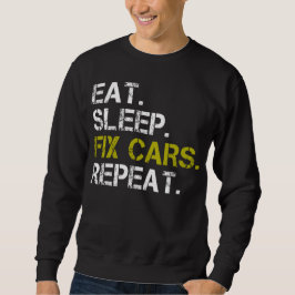 食べSleep Fix Cars Repeat Auto Engine整備士 スウェットシャツ