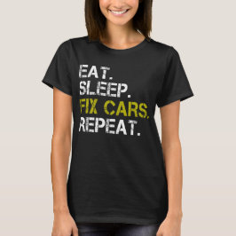 食べSleep Fix Cars Repeat Auto Engine整備士 Tシャツ