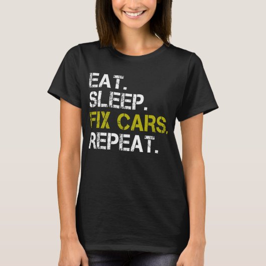 食べSleep Fix Cars Repeat Auto Engine整備士 Tシャツ (正面)