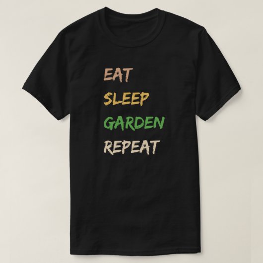 食べSleep Garden Repeat – ガーデニングおもしろいング Tシャツ (デザイン正面)