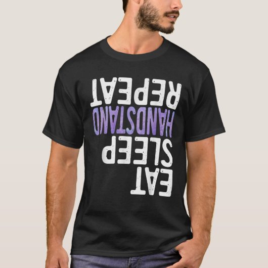 食べSleep Handstand Repeat体操シおもしろいャツ Tシャツ (正面)