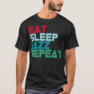 食べSleep Jazz RepeatデザインJazz Music Jazz Music Tシャツ