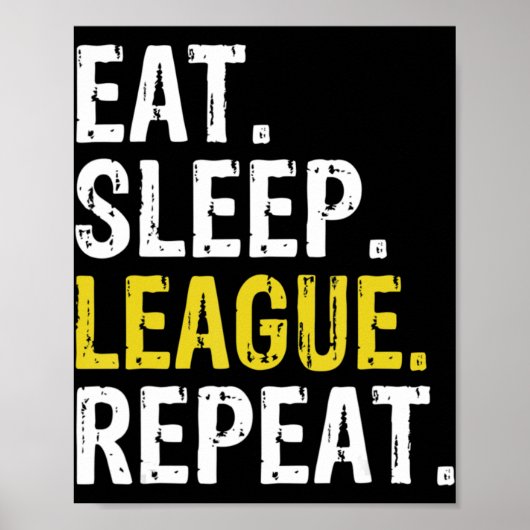 食べSleep League Repeat Sports Game Gaming Gift ポスター (正面)