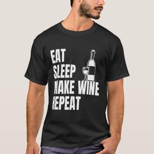 食べSleep Make Wine Repeatおもしろい Winemaker Vintner Tシャツ (正面)